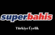 Süperbahis Türkiye’ye Üye Olmak